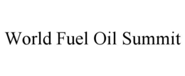 WORLD FUEL OIL SUMMIT trademark