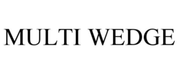 MULTI WEDGE trademark