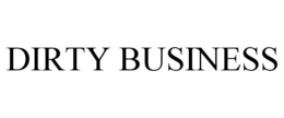 DIRTY BUSINESS trademark
