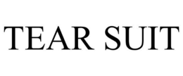 TEAR SUIT trademark