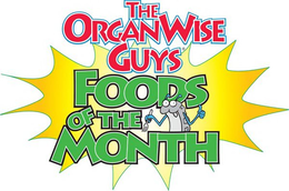 THE ORGANWISE GUYS FOODS OF THE MONTH trademark
