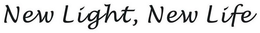 NEW LIGHT, NEW LIFE trademark