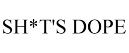 SH*T'S DOPE trademark