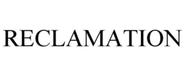 RECLAMATION trademark