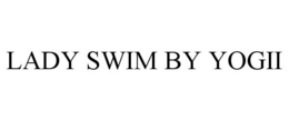 LADY SWIM BY YOGII trademark