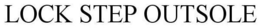 LOCK STEP OUTSOLE trademark