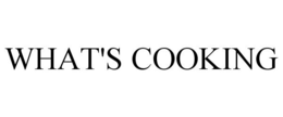 WHAT'S COOKING trademark
