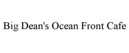 BIG DEAN'S OCEAN FRONT CAFÉ trademark