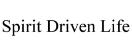 SPIRIT DRIVEN LIFE trademark