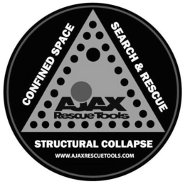 AJAX RESCUE TOOLS CONFINED SPACE SEARCH& RESCUE, STRUCTURAL COLLAPSE WWW.AJAXRESCUETOOLS.COM trademark