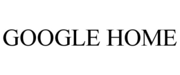 GOOGLE HOME trademark