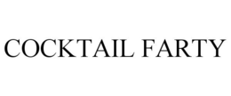 COCKTAIL FARTY trademark