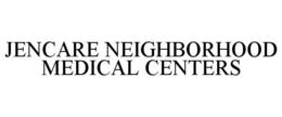 JENCARE NEIGHBORHOOD MEDICAL CENTERS trademark