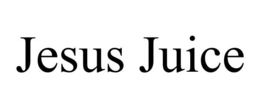 JESUS JUICE trademark