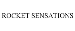 ROCKET SENSATIONS trademark