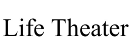 LIFE THEATER trademark