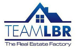TEAM LBR THE REAL ESTATE FACTORY trademark