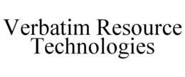 VERBATIM RESOURCE TECHNOLOGIES trademark