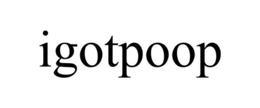 IGOTPOOP trademark