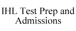 IHL TEST PREP AND ADMISSIONS trademark