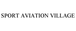 SPORT AVIATION VILLAGE trademark