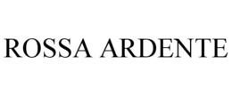 ROSSA ARDENTE trademark