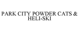 PARK CITY POWDER CATS & HELI-SKI trademark