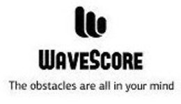 W WAVESCORE THE OBSTACLES ARE ALL IN YOUR MIND trademark