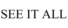 SEE IT ALL trademark