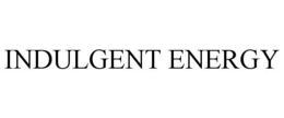 INDULGENT ENERGY trademark