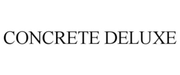CONCRETE DELUXE trademark