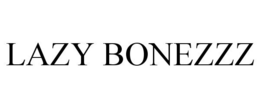 LAZY BONEZZZ trademark