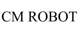 CM ROBOT trademark