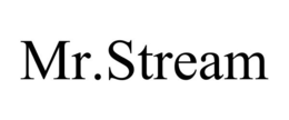 MR.STREAM trademark