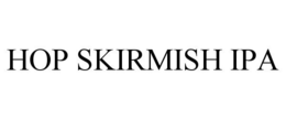 HOP SKIRMISH IPA trademark