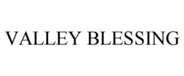 VALLEY BLESSING trademark