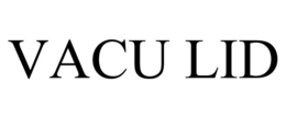VACU LID trademark