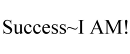 SUCCESS~I AM! trademark