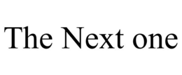 THE NEXT ONE trademark