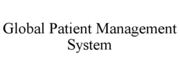 GLOBAL PATIENT MANAGEMENT SYSTEM trademark