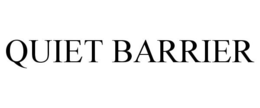 QUIET BARRIER trademark