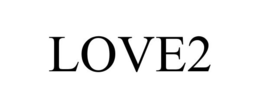 LOVE2 trademark