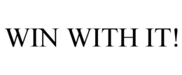 WIN WITH IT! trademark