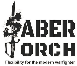 SABER TORCH FLEXIBILITY FOR THE MODERN FIGHTER trademark