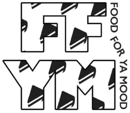 FFYM FOOD FOR YA MOOD trademark