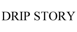 DRIP STORY trademark