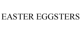 EASTER EGGSTERS trademark