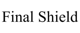 FINAL SHIELD trademark