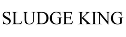 SLUDGE KING trademark