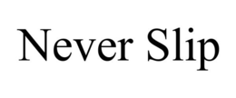 NEVER SLIP trademark